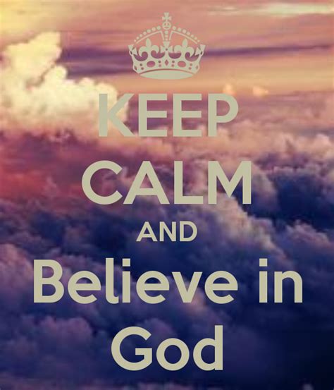Believe Believe In God Believe Calm