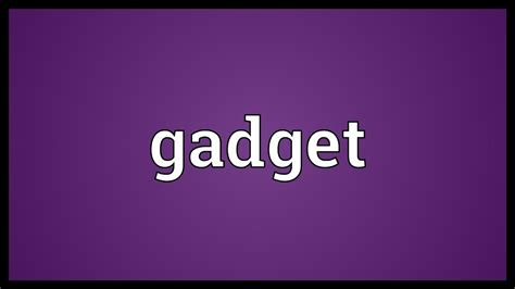 Gadget Meaning - YouTube