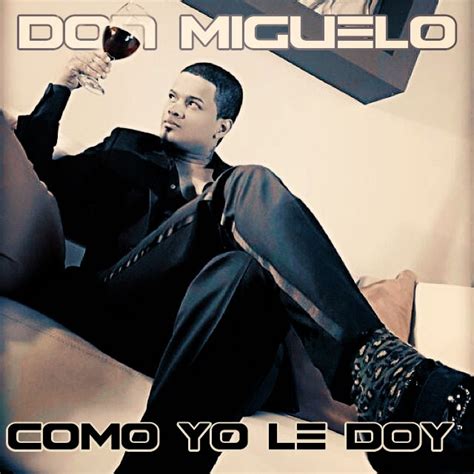 Don Miguelo Como Yo Le Doy Acapella Instrumental Toolsremixes