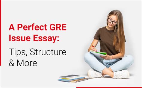 A Perfect Gre Issue Essay Tips Structure And More Manya