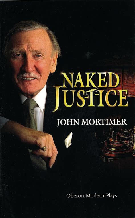 Naked Justice Oberon Modern Plays John Mortimer Oberon Books
