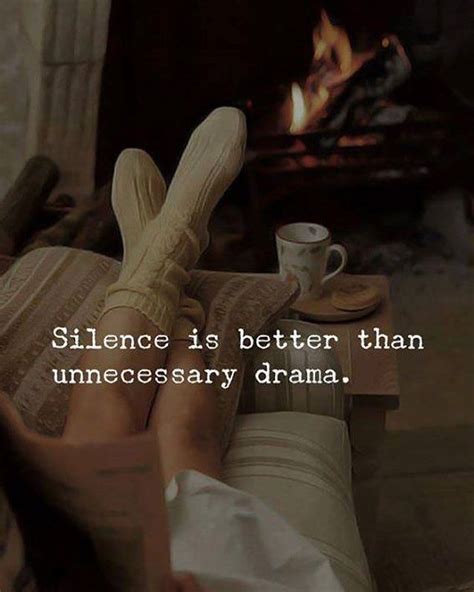 Silence Is Better Than Unnecessary Drama Life Quotes Inspirational