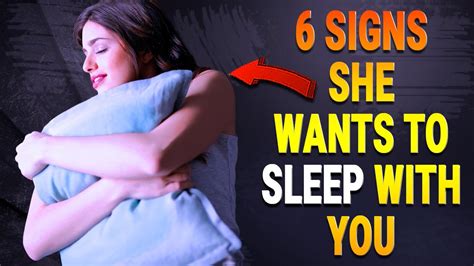 6 signs she absolutely wants to sleep with you youtube