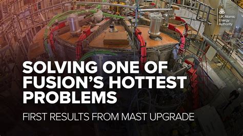 Solving One Of Fusions Hottest Problems First Results From Ukaeas Mast Upgrade Experiment