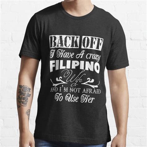 i have a crazy filipino wife t shirt t shirt for sale by teestart redbubble i have a crazy