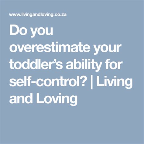 Do You Overestimate Your Toddlers Ability For Self Control Living