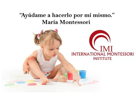 Frase Montessori Del 21 04 2015 “ayúdame A Hacerlo Por Mí Mismo ” De María Montessori Niña