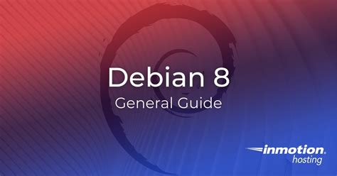 Debian 8 General Guide Whats Important Inmotion Hosting