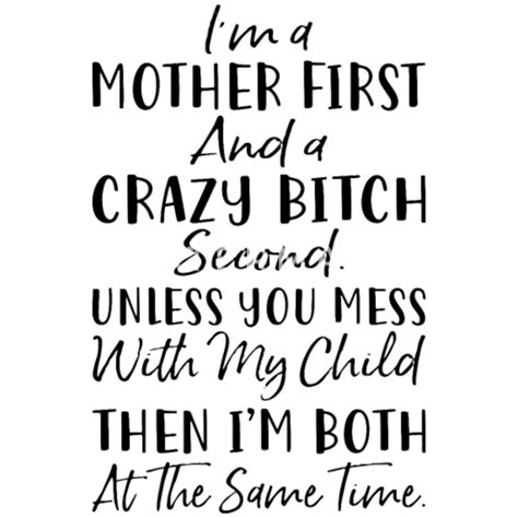 I Am A Mother First And A Crazy Bitch Second Unles Mens T Shirt
