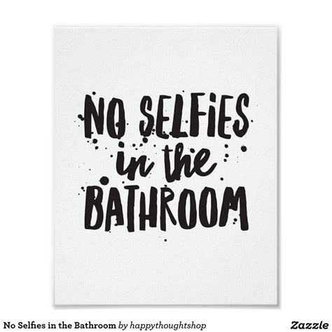 No Selfies In The Bathroom Poster Zazzle Bathroom Posters Bathroom Art Diy Bathroom Decor