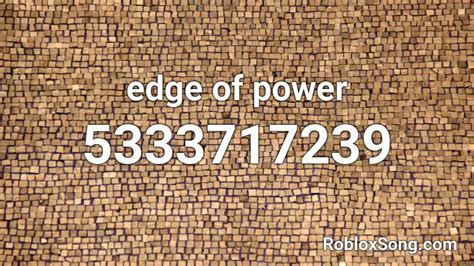 Edge Of Power Roblox Id Roblox Music Codes