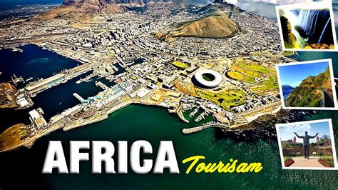 Tourist Places In Africa Africa Tourism Attractions World Tourism