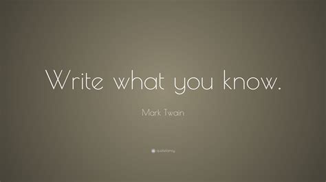 Mark Twain Quote Write What You Know