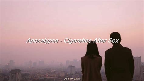 Apocalypse Cigarettes After Sex Lyrics Youtube