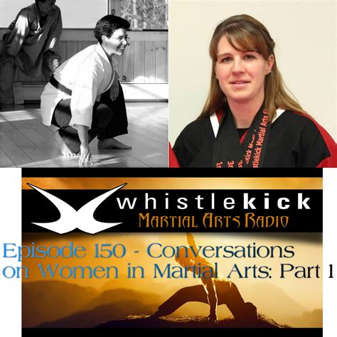 Episode 150 Conversations On Women In Martial Arts Part 1 — Whistlekick Martial Arts Radio
