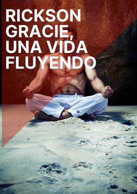 Rickson Gracie Breathe Una Vida Fluyendo Guardia Bjj El Mejor