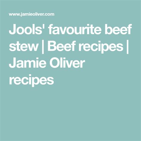 Jools’s Favourite Beef Stew Recipe Beef Stew Recipe Beef Recipes Jamie Oliver Recipes
