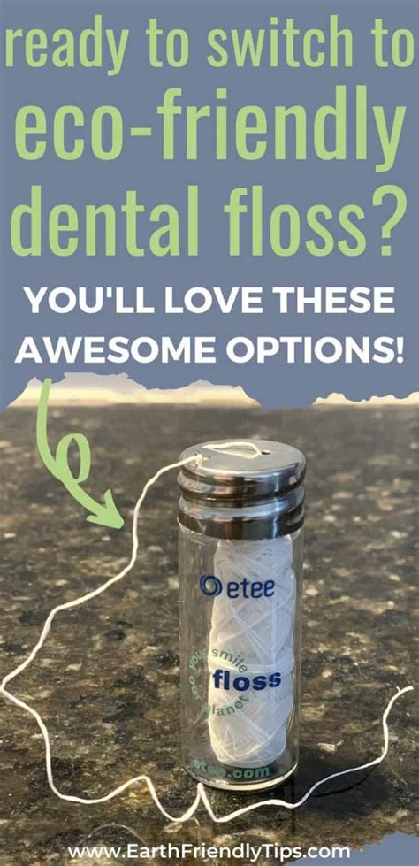 Best Eco Friendly Dental Floss Earth Friendly Tips