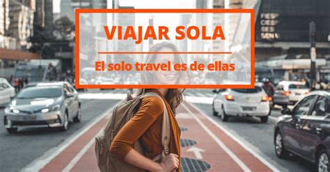 Viajar Sola Consejos Y Tips Para Mujeres Viajeras · Hostelsclub
