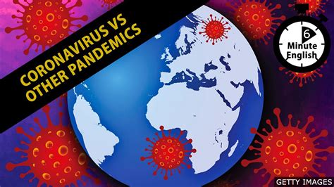 Bbc Learning English 6 Minute English Coronavirus Vs Other Pandemics