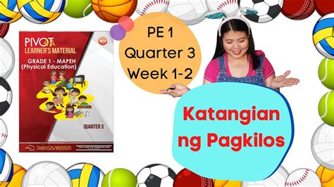 Pe 1 Physical Education 1 Week 1 2 Quarter 3 Katangian Ng Pagkilos