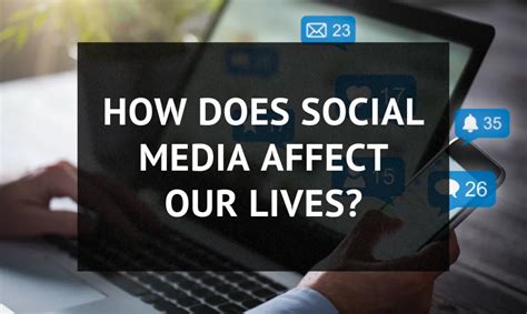 How Does Social Media Affect Our Lives Wowbix