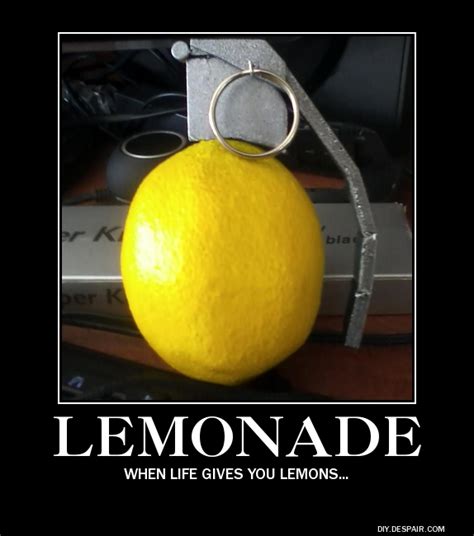 Lemonade Demotivational Posters Know Your Meme