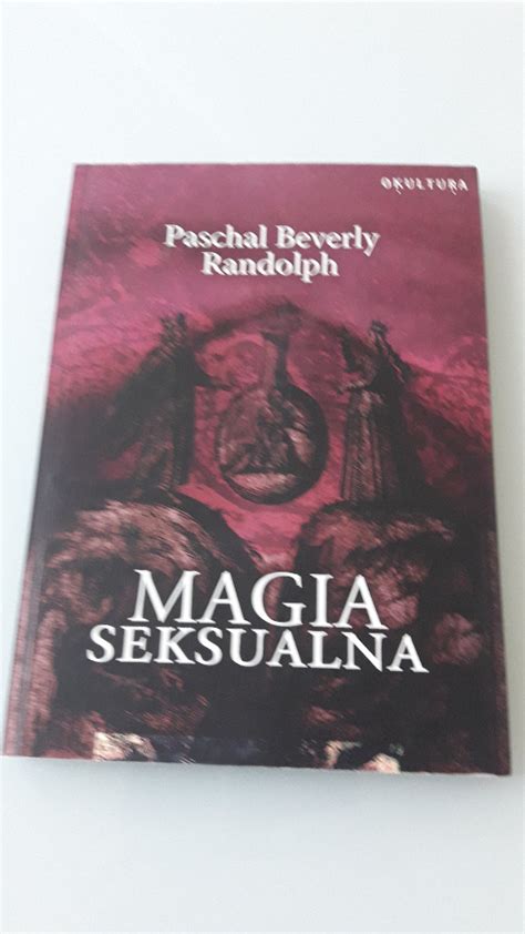 Magia Seksualna Paschal Beverly Randolph Lubsko Kup Teraz Na Allegro Lokalnie