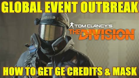 The Division Global Event Outbreak How To Get GE Credits And Masks YouTube