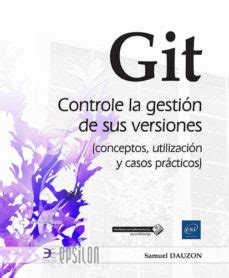 Descargar Y Leer Git Controle La Gestion De Sus Versiones Gratis Pdf Online Descargar