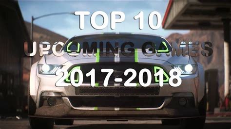 Top 10 New Upcoming Games Of 2017 And 2018 Ps4 Xbox One Pc Xbox One Pc