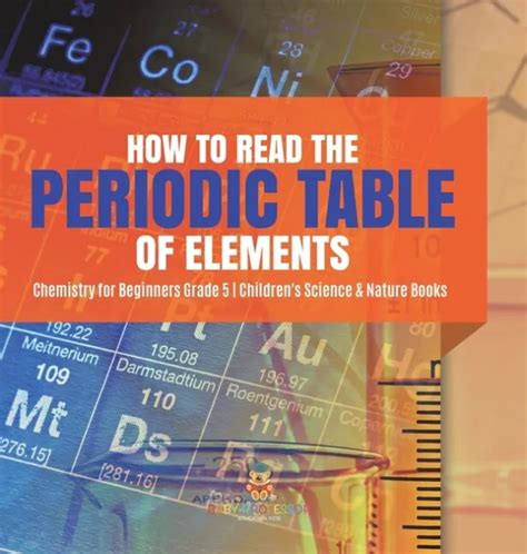 How To Read The Periodic Table Of Elements Chemistry For Beginners