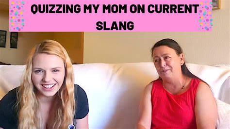 Quizzing My Mom On Current Slang She Said She Was Thirsty Youtube