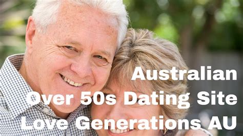 Australian Over 50s Dating Sites Love Generations Au Youtube