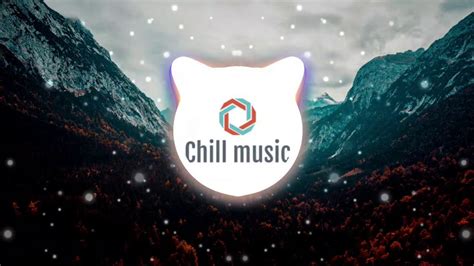Chill Music Mix 25 Minutes My First One Youtube