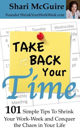 Take Back Your Time 101 Simple Tips To Shrink Your Work