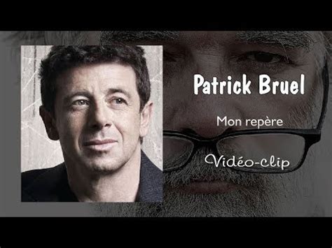 Patrick bruel, partitions disponibles (paroles et accords). Patrick Bruel - Mon repère (Vidéo-clip) - YouTube