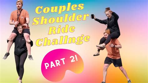 Couples Shoulder Ride Challenge Part 2 Youtube
