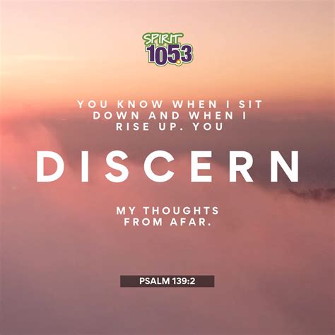 Psalm 1392 You Know When I Sit Down And When I Rise Up You Discern