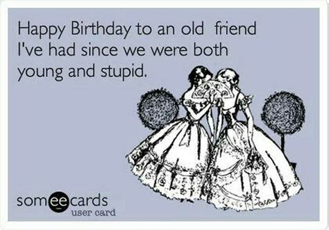 amusing cool old friend birthday meme jokes quotesbae