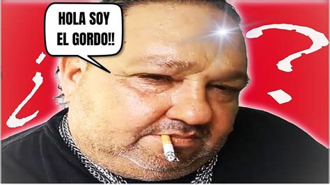 Hola Soy EL GORDO QUE FUMA Amigo De GASPI YouTube