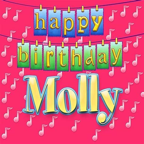 Happy Birthday Molly Personalized By Ingrid Dumosch On Amazon Music