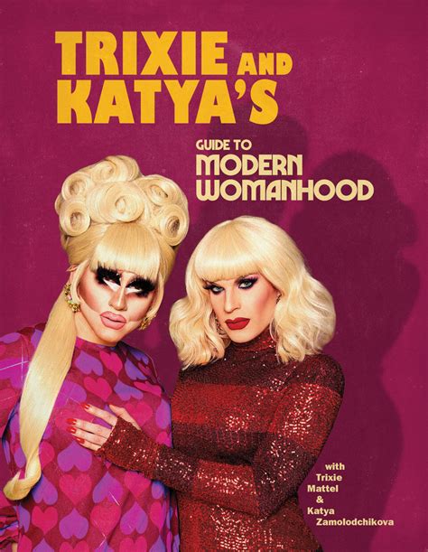 Trixie And Katya S Guide To Modern Womanhood Plume Avi Paul Weinstein