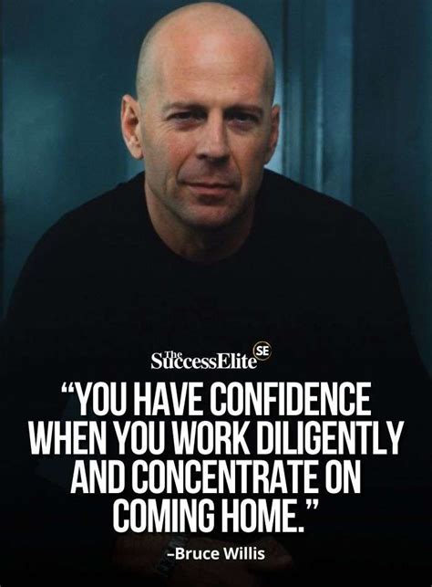 Top 35 Bruce Willis Quotes To Help You Have Confidence