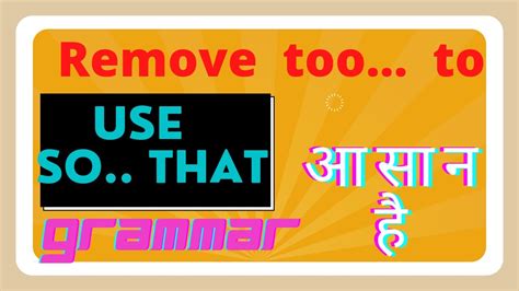 Omit Too Remove Too Use So That Complex English Grammar Youtube