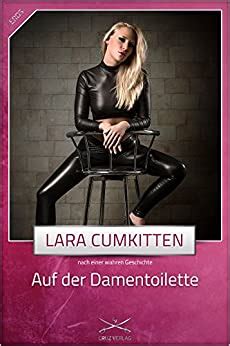 Auf Der Damentoilette Eine Story Von Lara CumKitten German Edition
