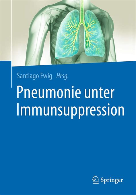 Pneumonie Unter Immunsuppression German Edition Ewig Santiago