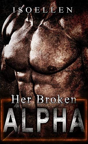Her Broken Alpha The 12 Sectors 2 By Isoellen Goodreads