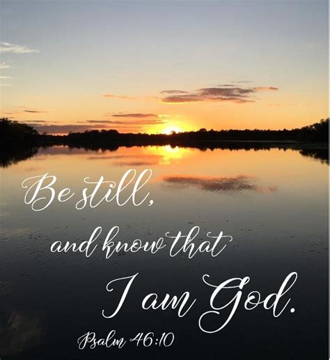 Be Still And Know That I Am God Psalm 4610 Psalm 46 10 Choose Joy