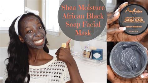 African Black Soap Facial Mask By Shea Moisture Youtube